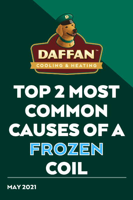 Top 2 Most Common Causes of a Frozen Coil | Daffan Cooling & Heating