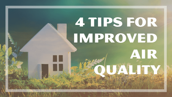 4 Tips For Improved Air Quality | Daffan Cooling & Heating