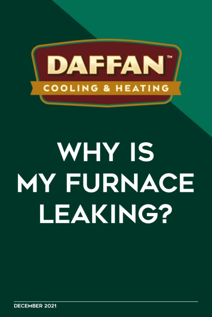 Why Is My Furnace Leaking?