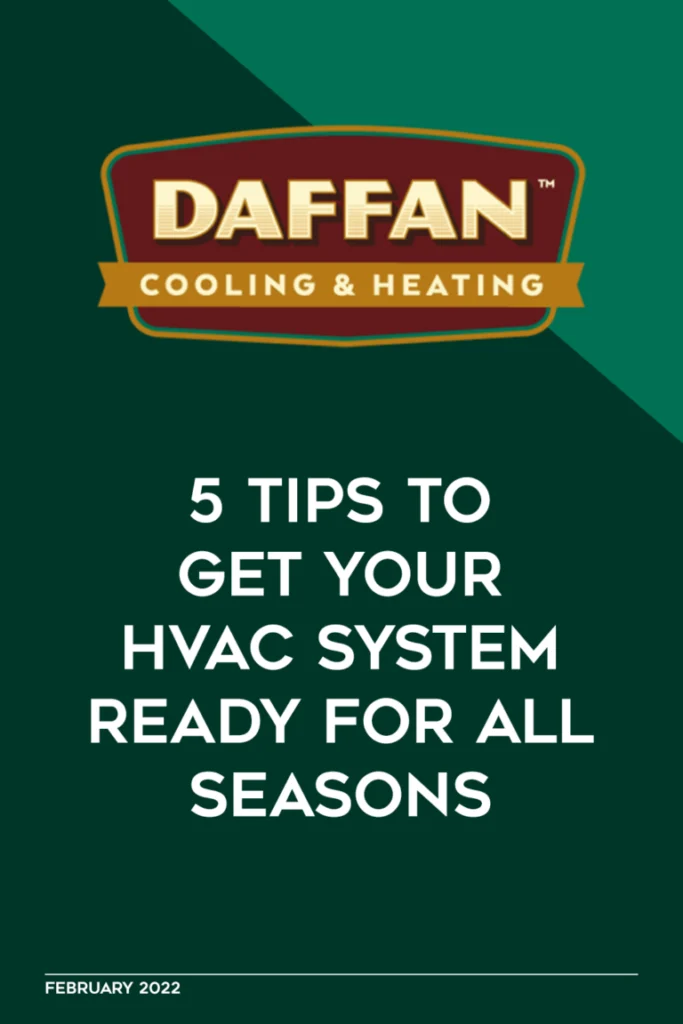 5 Tips to Get Your Hvac System Ready for All Seasons