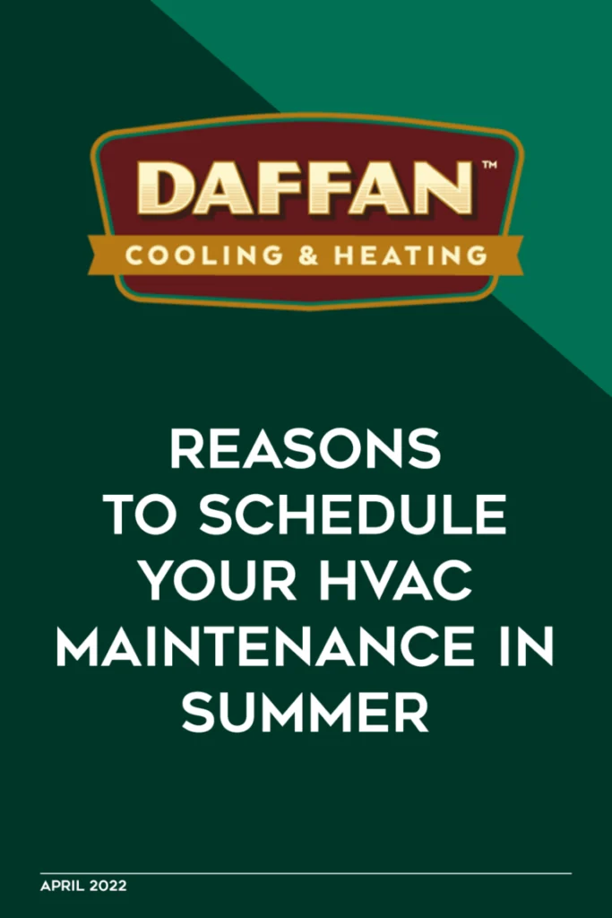 7 Reasons To Schedule Your HVAC Maintenance In Summer